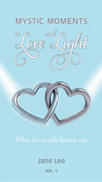 A book by Jane Lee called Mystic Moments in Love and Light
